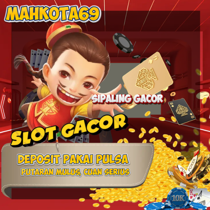 MAHKOTA69 - Link Slot Deposit Pulsa Tanpa Potongan Terbaik dan Terpercaya